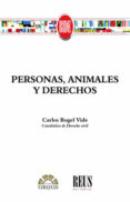 PERSONAS, ANIMALES Y DERECHOS de ROGEL VIDE, CARLOS 