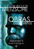 OBRAS COMPLETAS (V.2): ESCRITOS FILOLOGICOS de NIETZSCHE, FRIEDRICH 