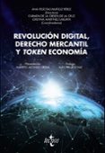 REVOLUCION DIGITAL, DERECHO MERCANTIL Y TOKEN ECONOMIA de MUOZ PEREZ, ANA FELICITAS 