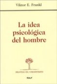 LA IDEA PSICOLOGICA DEL HOMBRE di FRANKL, VIKTOR E. 