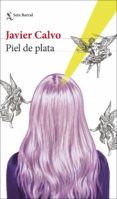 PIEL DE PLATA de CALVO, JAVIER 