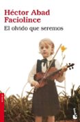 EL OLVIDO QUE SEREMOS de ABAD FACIOLINCE, HECTOR   ABAD FACIOLINCE, HECTOR 