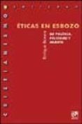 ETICAS EN ESBOZO: DE POLITICA, FELICIDAD Y MUERTE de BONETE, ENRIQUE 