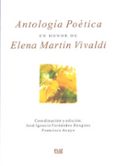 ANTOLOGIA POETICA EN HONOR DE ELENA MARTIN VIVALDI de FERNANDEZ DOUGNAC, JOSE IGNACIO  ACUYO, FRANCISCO 
