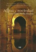 AGUA Y SOCIEDAD EN LA EDAD MEDIA HISPANA di VV.AA. 