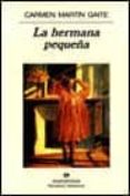 LA HERMANA PEQUEA de MARTIN GAITE, CARMEN 