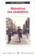 NOSOTROS LOS MALDITOS di MALVIDO, PAU 