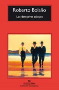 LOS DETECTIVES SALVAJES (PREMIO HERRALDE 1998) (18 ED.) di BOLAO, ROBERTO 
