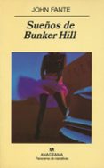 SUEOS DE BUNKER HILL de FANTE, JOHN 