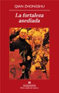 LA FORTALEZA ASEDIADA de ZHONGSHU, QIAN 