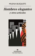 HOMBRES ELEGANTES Y OTROS ARTCULOS de BUSQUETS, MILENA 