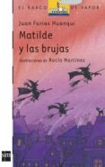 MATILDE Y LAS BRUJAS de FARIAS HUANQUI, JUAN 