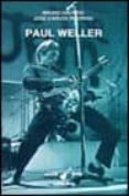 PAUL WELLER de RODRIGO BRETO, JOSE CARLOS  GALINDO, BRUNO 