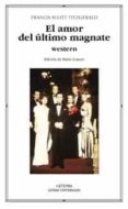 EL AMOR DEL ULTIMO MAGNATE di FITZGERALD, FRANCIS SCOTT 