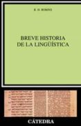 BREVE HISTORIA DE LA LINGUISTICA de ROBINS, R.H. 