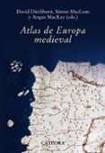 ATLAS DE EUROPA MEDIEVAL de MACKAY, ANGUS 