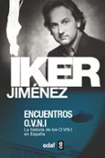 ENCUENTROS: LA HISTORIA DE LOS OVNI EN ESPAA de JIMENEZ, IKER 
