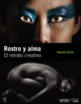 (PE) ROSTRO Y ALMA: EL RETRATO CREATIVO de DAVIS, HAROLD 