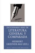 DICCIONARIO AKAL DE LITERATURA GENERAL Y COMPARADA di GREINER-MAI, HERBERT 