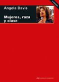 MUJERES, RAZA Y CLASE de DAVIS, ANGELA Y. 