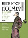 SHERLOCK HOLMES ANOTADO. RELATOS II (EL REGRESO DE SHERLOCK HOLME S; SU ULTIMO SALUDO; EL LIBRO DE CASOS DE SHERLOCK HOLMES) de DOYLE, ARTHUR CONAN 