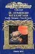 EL GUARDIAN DE LUNITARI (PRELUDIOS DE LA DRAGOLANCE, PRIMERA TRIL OGIA VOL. 1) de THOMPSON, PAUL B.  CARTER, TONYA R. 