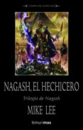 NAGASH, EL HECHICERO (TIEMPO DE LEYENDAS. LA TRILOGIA DE NAGASH N  1) de LEE, MIKE 