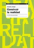 CONSTRUIR LA REALIDAD: EL FUTURO DE LA PSICOTERAPIA de GERGEN,  KENNETH J. 