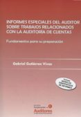 INFORMES ESPECIALES DEL AUDITOR SOBRE TRABAJOS RELACIONADOS CON LA AUDITORA DE CUENTAS de GUTIERREZ VIVAS, GABRIEL 