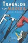 TRABAJOS CON MADERA: PREGUNTAS Y RESPUESTAS de BRIDGEWATER, ALAN  BRIDGEWATER, GILL 
