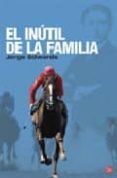EL INUTIL DE LA FAMILIA de EDWARDS, JORGE 