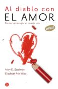 AL DIABLO CON EL AMOR: POEMAS PARA ARREGLAR UN CORAZON ROTO de ESSELMANN, MARY D.  ASH VELEZ, ELIZABETH 