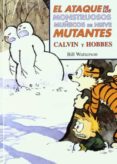 EL ATAQUE DE LOS MOSTRUOSOS MUECOS DE NIEVE MUTANTES: CALVIN Y H OBBES de WATTERSON, BILL 