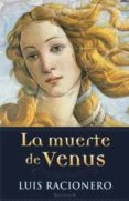 LA MUERTE DE VENUS de RACIONERO, LUIS 