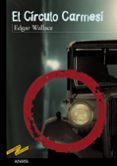 EL CIRCULO CARMESI de WALLACE, EDGAR 