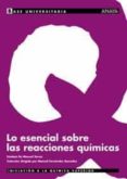 LO ESENCIAL SOBRE LAS REACCIONES QUIMICAS de MANUEL TORRES, ESTEBAN DE 