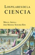 LOS PILARES DE LA CIENCIA de ARTOLA, MIGUEL  SANCHEZ RON, JOSE MANUEL 