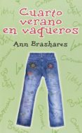 CUARTO VERANO EN VAQUEROS de BRASHARES, ANN 