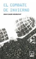 EL COMBATE DE INVIERNO de MOURLEVAT, JEAN-CLAUDE 