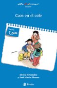 CAOS EN EL COLE de MENENDEZ, ELVIRA  ALVAREZ, JOSE MARIA 