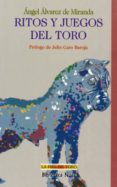 RITOS Y JUEGOS DEL TORO de ALVAREZ DE MIRANDA, ANGEL 