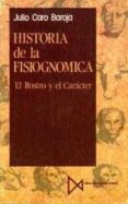 HISTORIA DE LA FISIOGNOMICA: EL ROSTRO Y EL CARACTER de CARO BAROJA, JULIO 