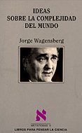 IDEAS SOBRE LA COMPLEJIDAD DEL MUNDO de WAGENSBERG, JORGE 