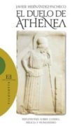 EL DUELO DE ATHENEA: REFLEXIONES SOBRE GUERRA, MILICIA Y HUMANISM O di HERNANDEZ-PACHECO, JAVIER 