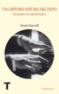 UNA HISTORIA NATURAL DEL PIANO de ISACOFF, STUART 