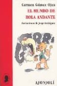 EL MUNDO DE BOLA ANDANTE di GOMEZ OJEDA, CARMEN 