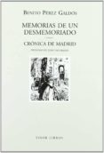 MEMORIAS DE UN DESMEMORIADO: CRONICA DE MADRID de PEREZ GALDOS, BENITO 