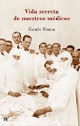 LA VIDA SECRETA DE NUESTROS MEDICOS de SINCA, GENIS 