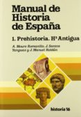 MANUAL DE HISTORIA DE ESPAA: PREHISTORIA, HISTORIA ANTIGUA di MOURE ROMANILLO, ALFONSO 