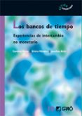LOS BANCOS DE TIEMPO: EXPERIENCIAS DE INTERCAMBIO NO MONETARIO di VV.AA. 
